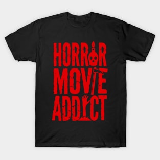 Horror Movie Addict T-Shirt